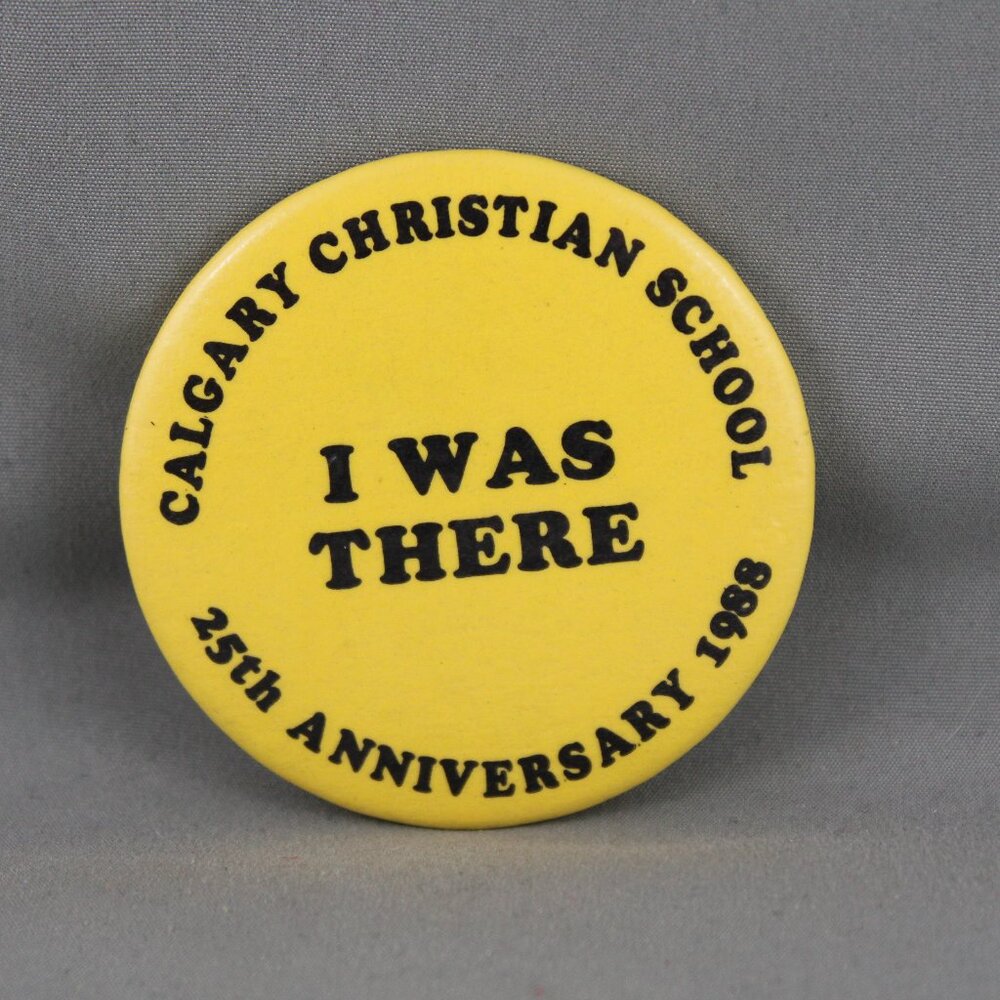 Vintage School Pin - Calgary Christian School 25th Anniversary - Celluloid Pin